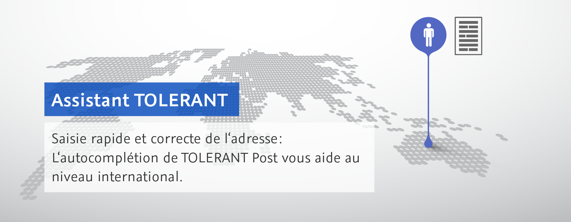 Assistant TOLERANT: Saisie rapide et correcte de l'adresse